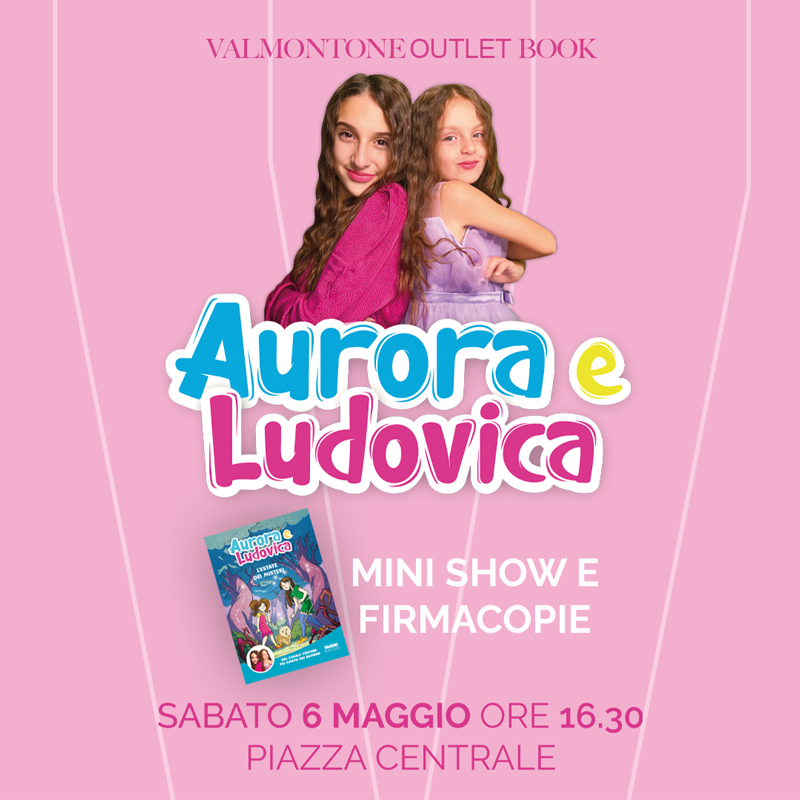 Firmacopie e Mini Show di Aurora e Ludovica – 2023 - Valmontone Outlet