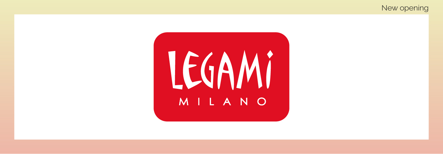 LEGAMI MILANO new opening 2023