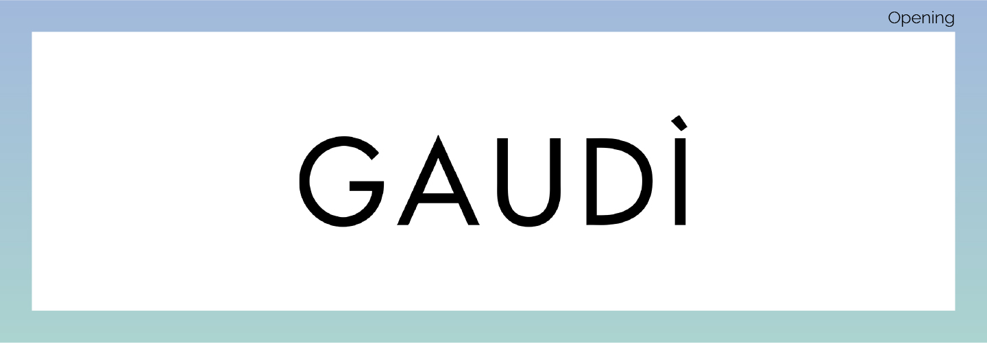 GAUDÌ OPENING 2023