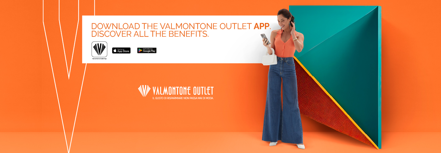 THE NEW VALMONTONE OUTLET APP IS MADE JUST FOR YOU!