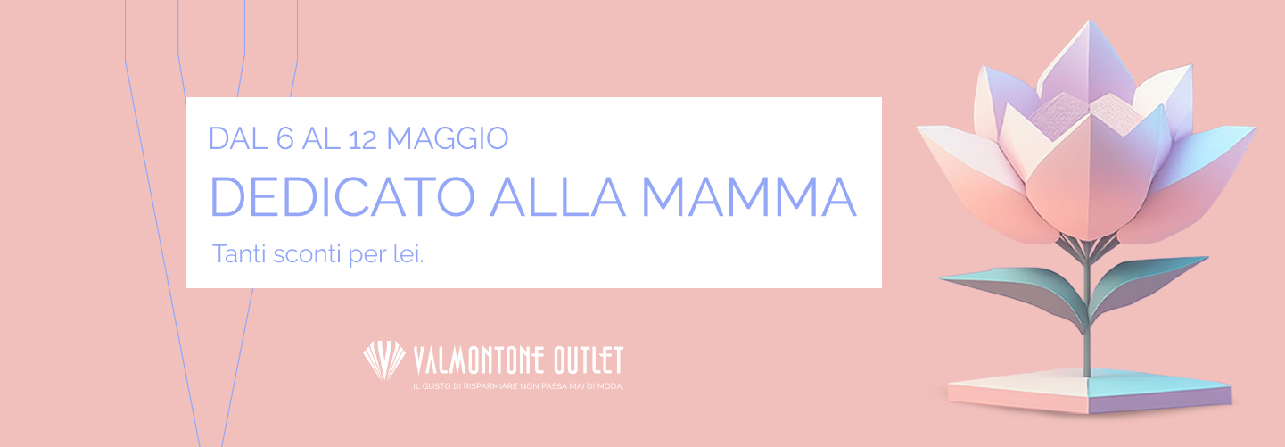 https://www.valmontoneoutlet.com/special-promo/festa-della-mamma-2024/