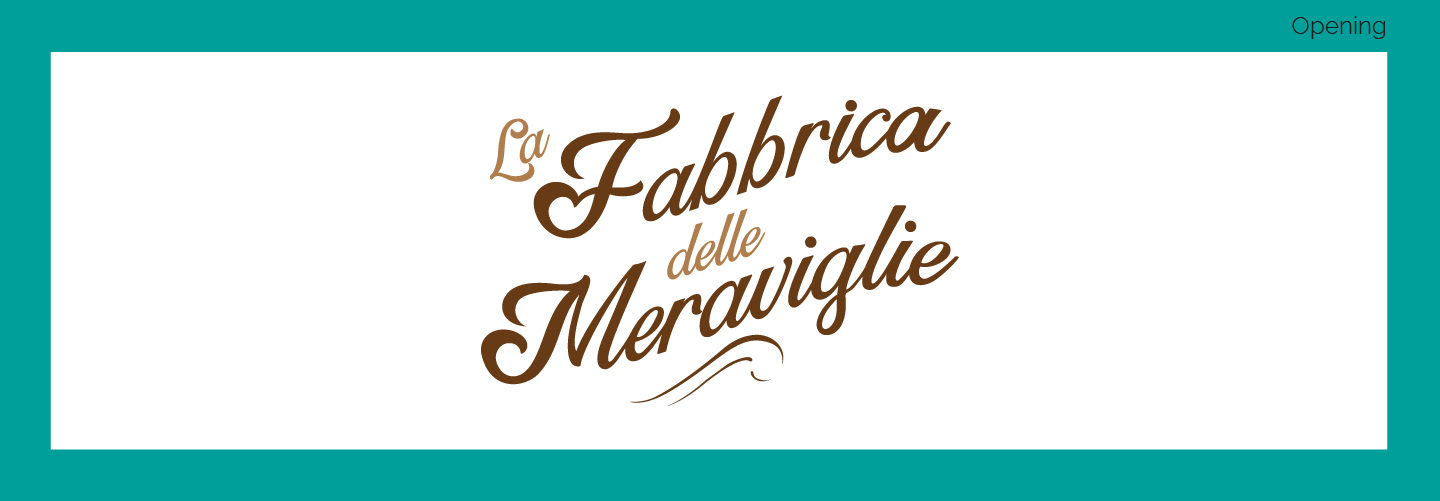 LA FABBRICA DELLE MERAVIGLIE OPENING 2024