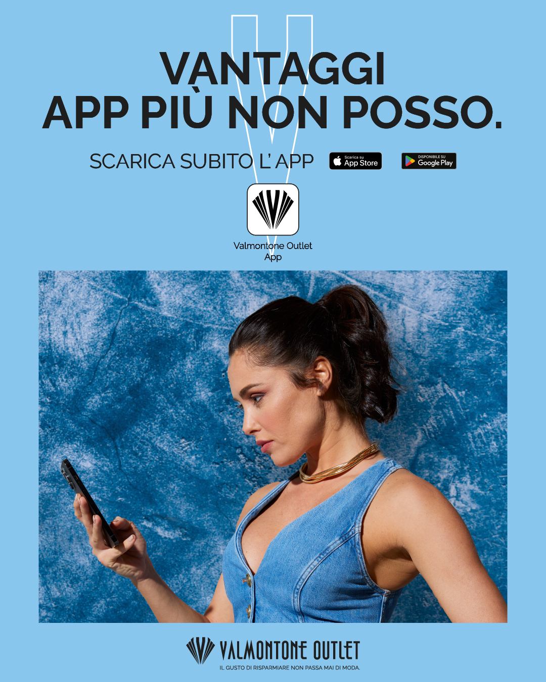 LA VALMONTONE OUTLET APP TI OFFRE MOLTO PIÙ DI QUANTO IMMAGINI.