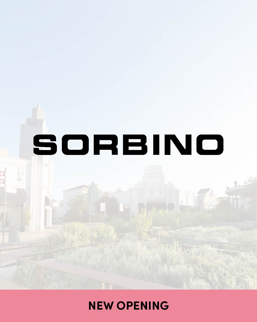 SORBINO: NEW OPENING 2026